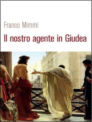 cover image of Il nostro agente in Giudea
